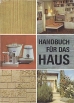 Handbuch fur das Haus Букинистическое издание Сохранность: Хорошая Издательство: Verlag fur die Frau Leipzig, 1981 г Суперобложка, 542 стр Язык: Немецкий Цветные иллюстрации инфо 3473p.